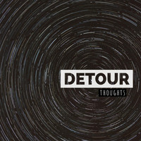 Detour - Thoughts