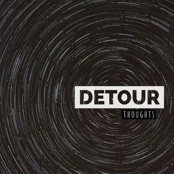 Detour - Thoughts