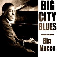 Big Maceo - Big City Blues