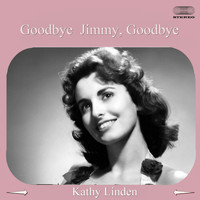 Kathy Linden - Goodbye Jimmy, Goodbye