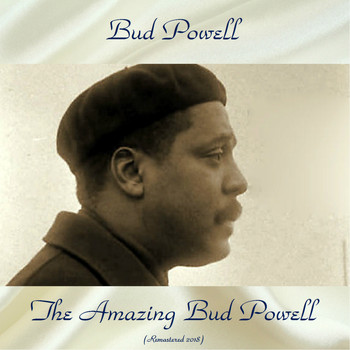 Bud Powell - The Amazing Bud Powell (Remastered 2018)