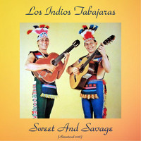 Los Indios Tabajaras - Sweet And Savage (Remastered 2018)