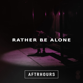 Aftrhours - Rather Be Alone