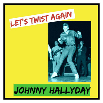 Johnny Hallyday - Let's Twist Again