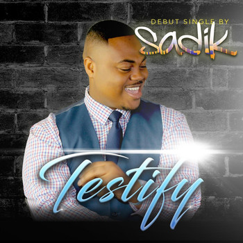 Sadik - Testify