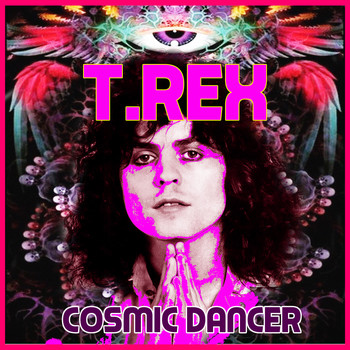 T Rex - Cosmic Dancer