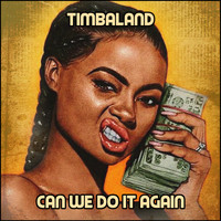 Timbaland - Can We Do It Again