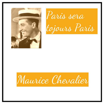 Maurice Chevalier - Paris sera tojours Paris