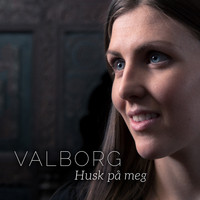 Valborg - Husk På Meg