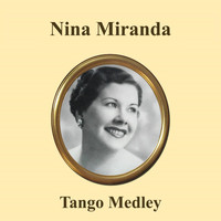 Nina Miranda - Nina Miranda Medley: Sentimiento Gaucho / A Media Luz / De Tardecita / Venganza / Mano a Mano / Garufa / Gloria / Sin Estrellas / Vencida / La Novena / Andate con la Otra / Tu Corazon