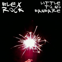 Flex Rock - Little To No Fanfare