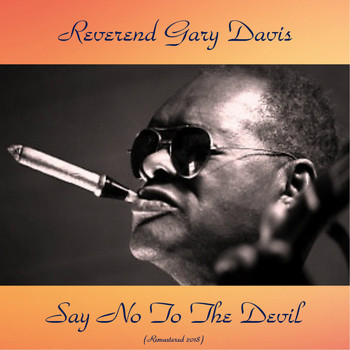 Reverend Gary Davis - Say No To The Devil (Remastered 2018)