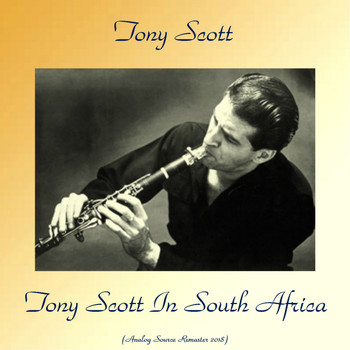 Tony Scott - Tony Scott In South Africa (Analog Source Remaster 2018)