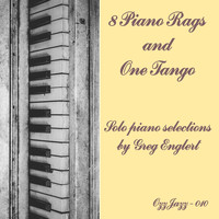 Greg Englert - 8 Piano Rags and One Tango