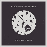 Jonathan Turner - Psalms for the Broken