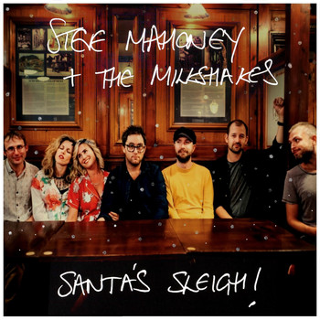 Steve Mahoney & The Milkshakes - Santa's Sleigh!