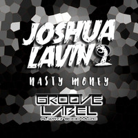 Joshua Lavin - Nasty Money