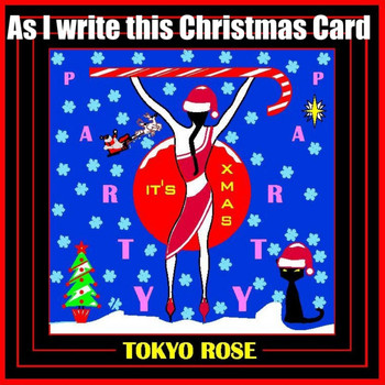 Tokyo Rose - As I Write This Christmas Card