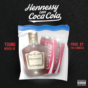 Young Mikeo $f - Hennessy Con Coca Cola