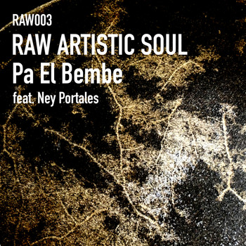 Raw Artistic Soul - Pa el Bembe