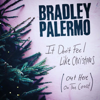 Bradley Palermo - It Don't Feel Like Christmas (Out Here on the Coast)