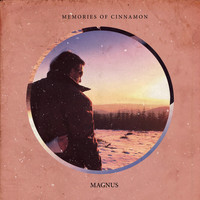 Magnus - Memories of Cinnamon (Version 2018)