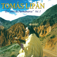 Tomás Lipán - El Canto de Purmamarca, Vol. 1