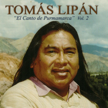 Tomás Lipán - El Canto de Purmamarca, Vol. 2