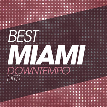 Various Artists - Best Miami Downtempo Hits