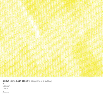 Audun Kleive & Jan Bang - The Periphery of a Building