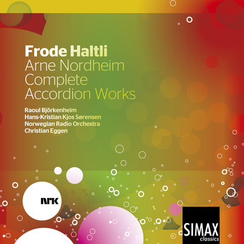 Frode Haltli - Frode Haltli: Arne Nordheim Complete Accordion Works