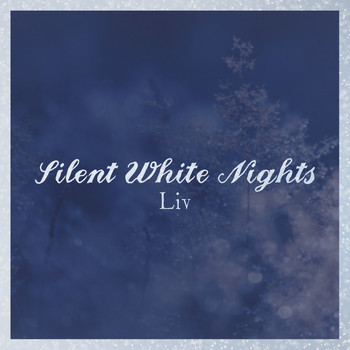 Liv - Silent White Nights