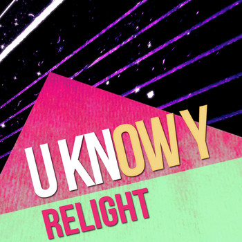 U KNOW Y - Relight
