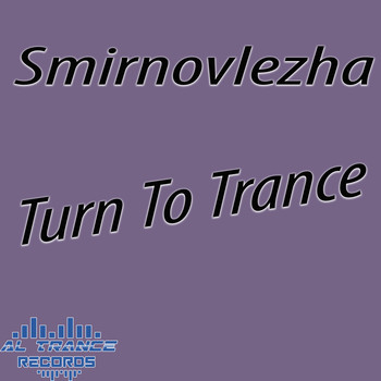 Smirnovlezha - Turn to Trance
