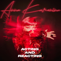 Anna Karenina - Acting and Reacting