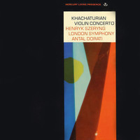 Henryk Szeryng, London Symphony Orchestra, Antal Doráti - Khachaturian: Violin Concerto