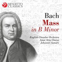 English Chamber Orchestra, Amor Artis Chorus & Johannes Somary - Bach: Mass in B Minor, BWV 232