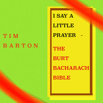 Tim Barton - I Say a Little Prayer - The Burt Bacharach Bible