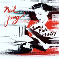 Neil Young - Songs for Judy
