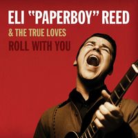 Eli Paperboy Reed - Roll With You (Deluxe Remastered Edition)