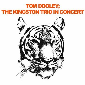 The Kingston Trio - Tom Dooley; The Kingston Trio In Concert