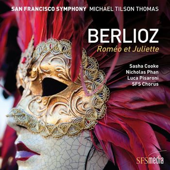 San Francisco Symphony & Michael Tilson Thomas - Berlioz: Roméo et Juliette