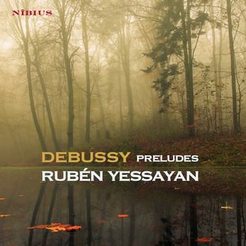 Rubén Yessayan - Debussy. Preludes - Rubén Yessayan, piano