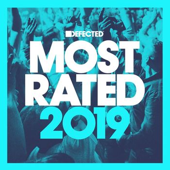 Various Artists - Defected Presents Most Rated 2019 (Explicit)