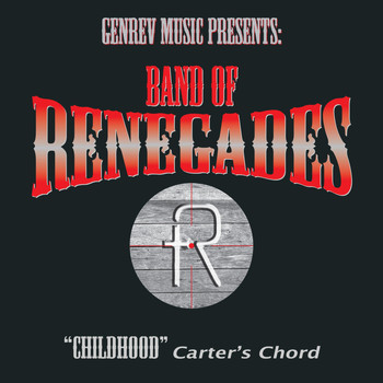 Band of Renegades & Carter's Chord - Childhood