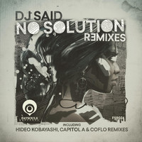 DJ Said - No Solution Remixes