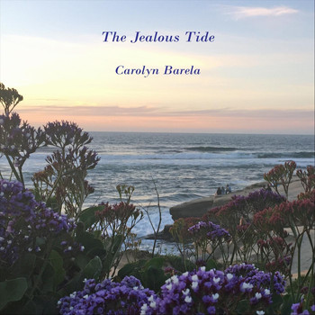 Carolyn Barela - The Jealous Tide