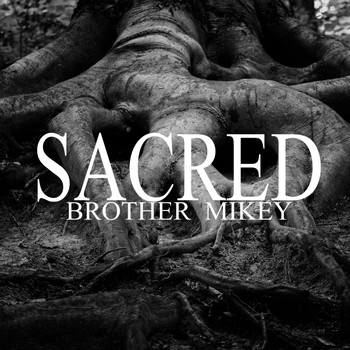Brother Mikey - Sacred