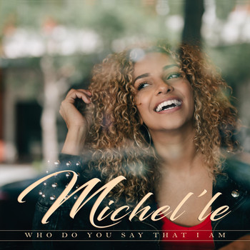 Michel'le - Who Do You Say That I Am