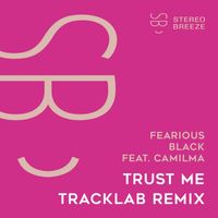Fearious Black feat. camilma - Trust Me (TrackLab Remix)